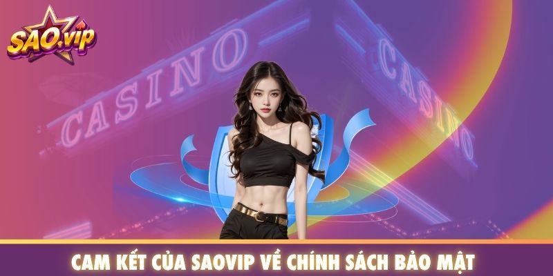 Cam kết của SAOVIP về chính sách bảo mật